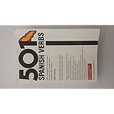 501 Spanish Verbs: Fully Conjugated in All the Tenses and Moods in a New Easy-To-Learn Format (English and Spanish Edition)