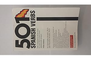 501 Spanish Verbs: Fully Conjugated in All the Tenses and Moods in a New Easy-To-Learn Format (English and Spanish Edition)