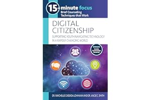 15-Minute Focus: Digital Citizenship: Supporting Youth Navigating Technology in a Rapidly Changing World