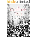A Cobbler's Tale: Jewish Immigrants Story of Survival, from Eastern Europe to New York's Lower East Side