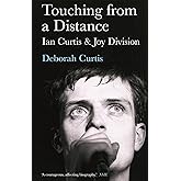 Touching from a Distance: Ian Curtis and Joy Division