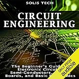 Circuit Engineering: The Beginner's Guide to