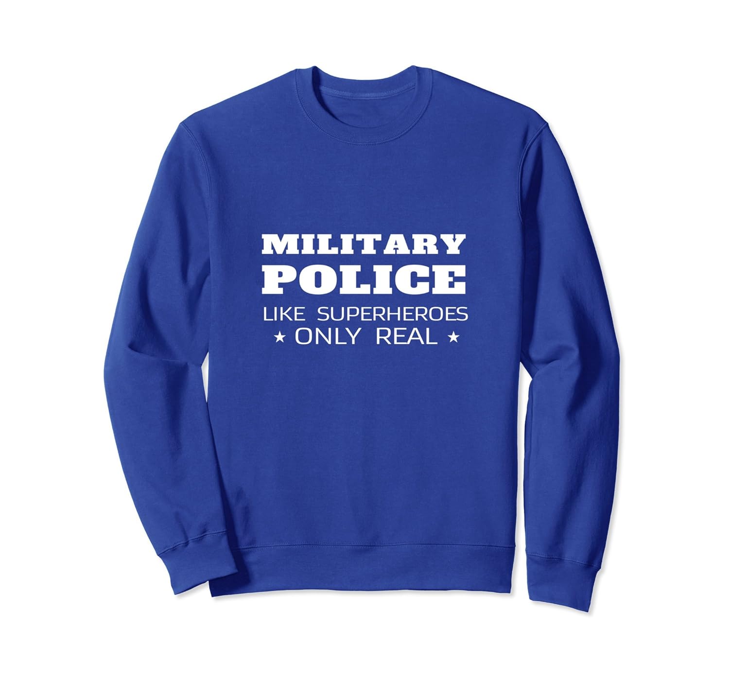 Military Police Like Superheroes Only Real Funny Sweatshirt-anz