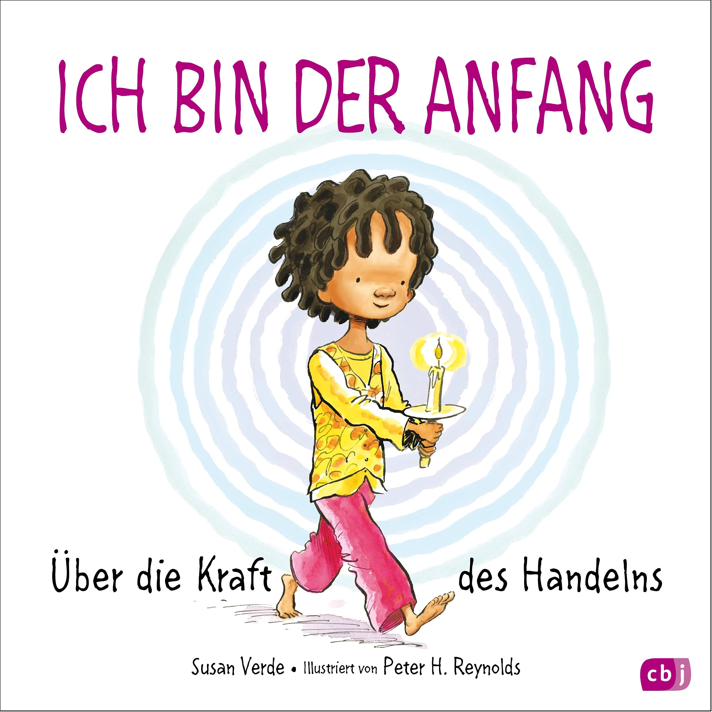 Ich bin der Anfang: Über die Kraft des Handelns : Verde, Susan, Reynolds,  Peter H., Rahn, Sabine: Amazon.de: Bücher