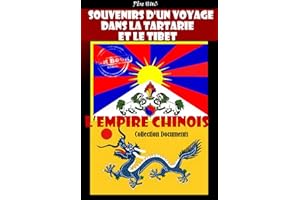 Souvenirs d'un voyage dans la Tartarie et le Tibet suivi de L’Empire chinois [édition intégrale revue et mise à jour] (French