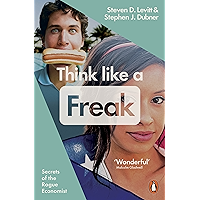 Think Like a Freak: Secrets of the Rogue Economist book cover
