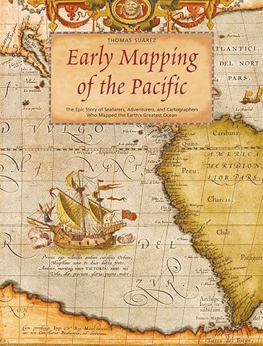 Download Early Mapping of the Pacific: The Epic Story of Seafarers, Adventurers, and Cartographers Who Mapped the Earth's Greatest Ocean PDF