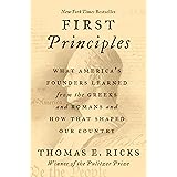 First Principles: What America's Founders Learned from the Greeks and Romans and How That Shaped Our Country