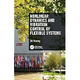 Nonlinear Dynamics and Vibration Control of Flexible Systems