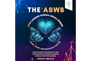 The ASWB LCSW Licensed Clinical Social Worker Study Guide: Comprehensive Edition: Proven Methods for Passing the ASWB LCSW Ex