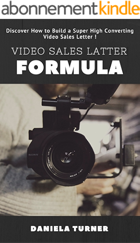 Download Video Sales Latter Formula: Discover How To Build A Super High Converting Video Sales Letter (English Edition) PDF