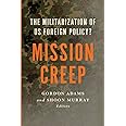 Mission Creep: The Militarization of US Foreign Policy?