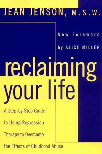 Download Reclaiming Your Life: A Step-by-Step Guide to Using Regression Therapy to Overcome the Effects of Childhood Abuse PDF