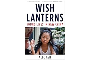 Wish Lanterns: Young Lives in New China