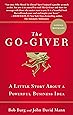 The Go-Giver: A Little Story About a Powerful Business Idea