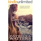 Come Be My Love: A Clean Enemies to Lovers Historical Romantic Suspense
