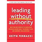 Leading Without Authority: How the New Power of Co-Elevation Can Break Down Silos, Transform Teams, and Reinvent Collaboratio