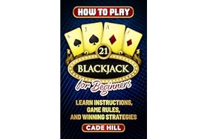 How to Play Blackjack for Beginners: Learn Instructions, Game Rules, and Winning Strategies (Card games)