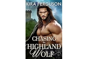 Chasing the Highland Wolf: A Scottish Medieval Historical Romance Novel (Hostage Highland Hearts Book 2)