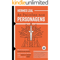 As Paixões nos Personagens: Método baseado na Semiótica das Paixões para escrever séries como "Game of Thrones" e filmes… book cover As Paixões nos Personagens: Método baseado na Semiótica das Paixões para escrever séries como "Game of Thrones" e filmes… book cover