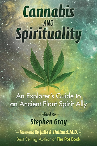 Download Cannabis and Spirituality: An Explorer’s Guide to an Ancient Plant Spirit Ally (English Edition) PDF
