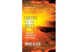 Tantra for the West: A Direct Path to Living the Life of Your Dreams