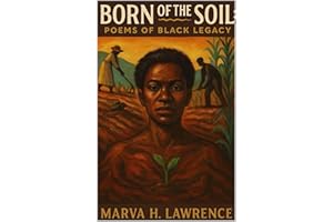 BORN OF THE SOIL: A LEGACY OF BLACK POEMS