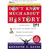 Don't Know Much About® History [30th Anniversary Edition]: Everything You Need to Know About American History but Never Learn