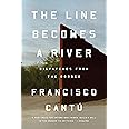 The Line Becomes a River: Dispatches from the Border