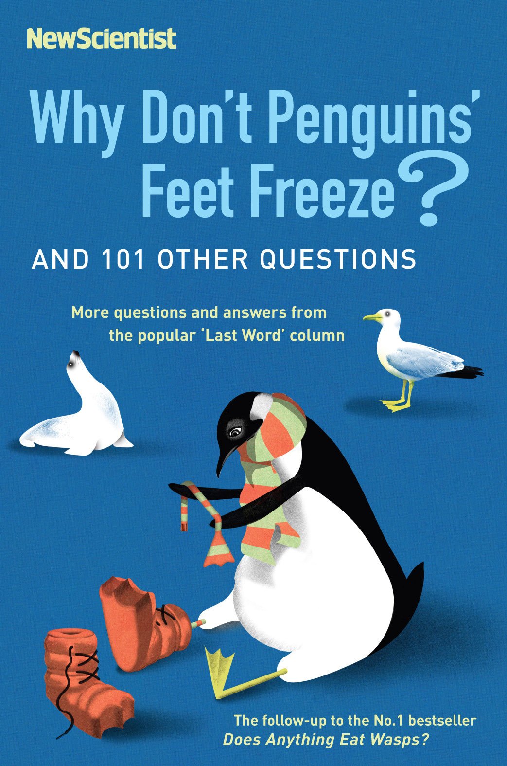Why Don't Penguins' Feet Freeze? And 114 Other Questions, More