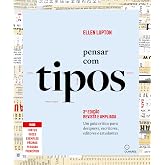 Pensar com tipos, 3ª edição revista e ampliada: Guia para designers, escritores, editores e estudantes