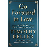 Go Forward in Love: A Year of Daily Readings from Timothy Keller