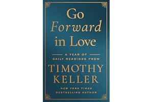Go Forward in Love: A Year of Daily Readings from Timothy Keller