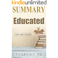 Summary | Educated: Tara Westover - A Memoir (Educated: A Complete Book Summary 1)