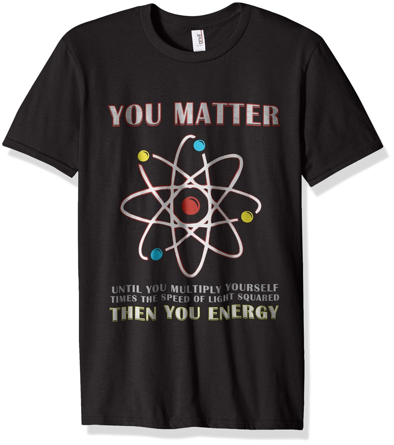 You Matter Than You Energy TShirt Funny Science Geek QuoteVaci Vaciuk