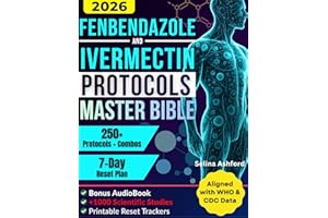 FENBENDAZOLE & IVERMECTIN PROTOCOLS MASTER BIBLE: [62 in 1] Holistic, Joe Tippens-Inspired Guide Made Easy With 250+ Protocol