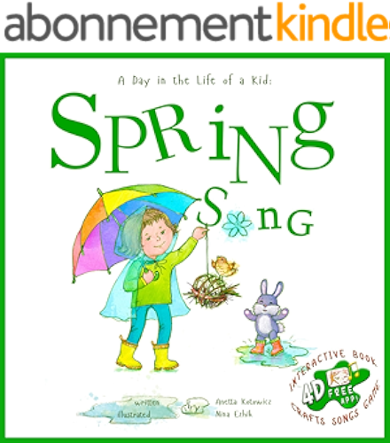 Download Spring Song: A Day In The Life Of A Kid - A perfect children's story collection. Look and listen outside your window, mindfully explore nature's sounds, ... boys and girls 3 - 8 years (English Edition) PDF