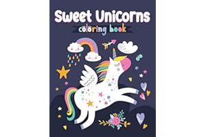 Sweet Unicorns Coloring Book (Happy Fox Books) Glittery, Soft-Touch Coloring Pad for Kids Ages 3-6 - Magical Unicorns, Flowers, Shooting Stars, Rainbows, Clouds, and Other Whimsical Designs