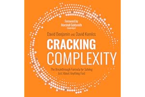 Cracking Complexity: The Breakthrough Formula for Solving Just about Anything Fast