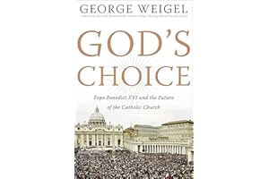 God's Choice: Pope Benedict XVI and the Future of the Catholic Church