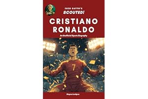 Cristiano Ronaldo (Scouted!): An Unofficial Sports Biography for Young Soccer Fans of All Ages | Stories, Stats & Skills