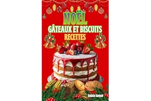 NOËL GÂTEAUX ET BISCUITS RECETTES: Découvrez des recettes de biscuits de noël alsaciens, des gâteaux de noël maison pour débu