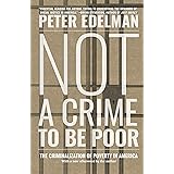 Not a Crime to Be Poor: The Criminalization of Poverty in America