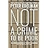 Not a Crime to Be Poor: The Criminalization of Poverty in America