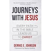 Journeys with Jesus: Every Path in the Bible Leads Us to Christ