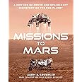 Missions to Mars: A New Era of Rover and Spacecraft Discovery on the Red Planet