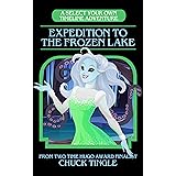 Expedition To The Frozen Lake: A Select Your Own Timeline Adventure