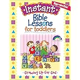 Growing Up for God (Instant Bible Lessons for Toddlers)