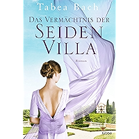 Das Vermächtnis der Seidenvilla: Roman (Seidenvilla-Saga 3) (German Edition) book cover Das Vermächtnis der Seidenvilla: Roman (Seidenvilla-Saga 3) (German Edition) book cover