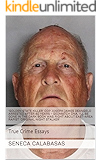 ‘Golden State Killer’ Cop Joseph James DeAngelo Arrested After 40 Years - GEDMatch DNA, I'll Be Gone in the Dark Book Was Right About East-Area Rapist ‘Original Night Stalker’: True Crime Essays